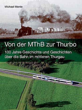 Michael Mente: Von der MThB zur Thurbo